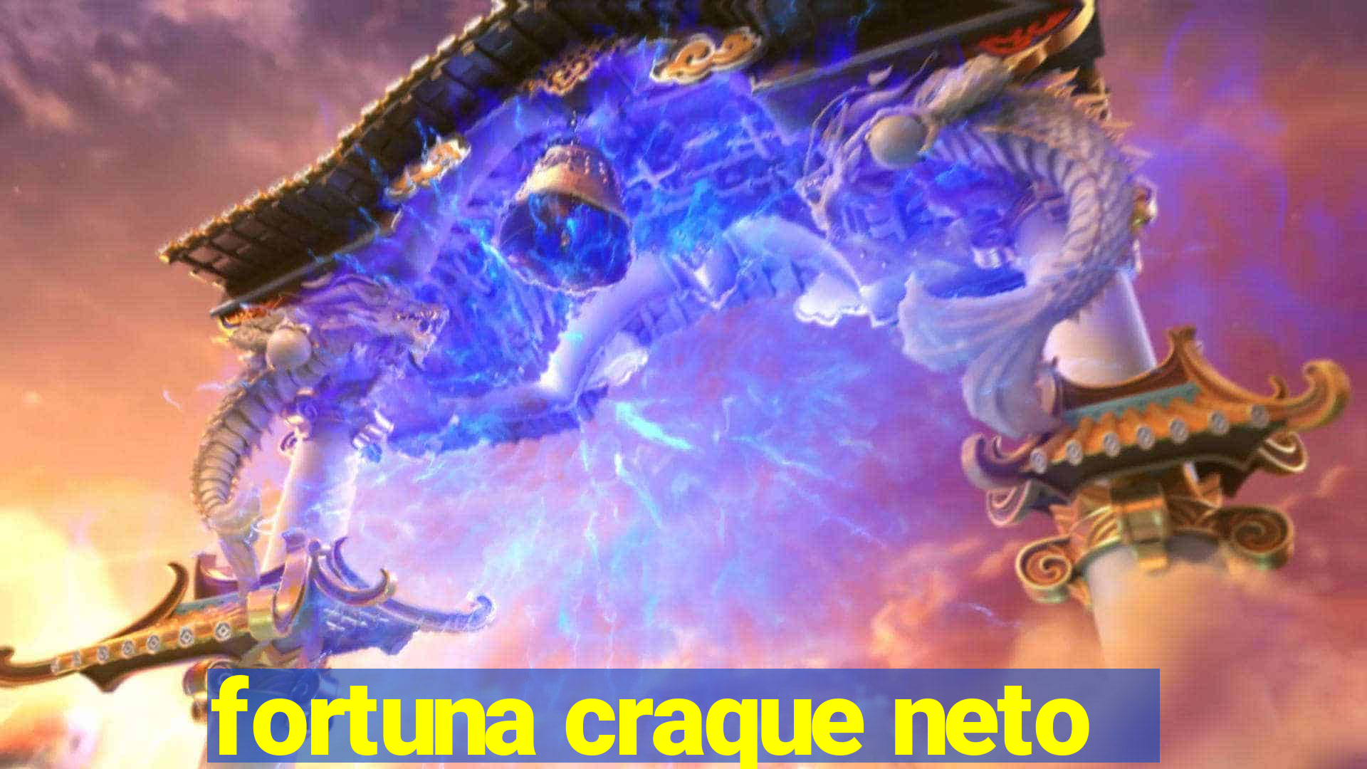 fortuna craque neto